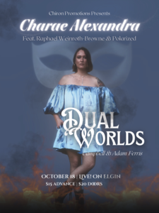 Chiron Promotions Presents: Charae Alexandra, Campbell, and Adam Ferris