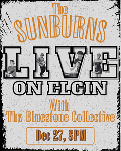 The Sunburns and Bluestone Collective live!
