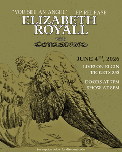 Elizabeth Royall "You See An Angel" EP Release Show w/corascene